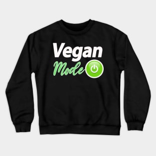 Vegan Vegetarian Funny Sayings mode On Crewneck Sweatshirt